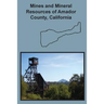 Mines and Mineral Resources of Amador County, California