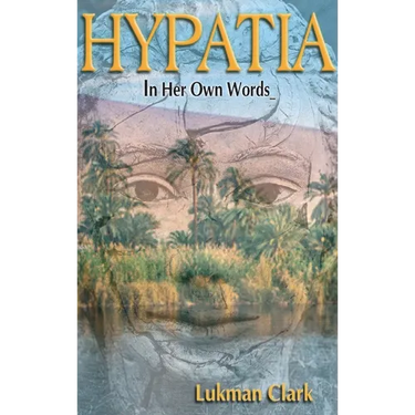 Hypatia: In Her Own Words