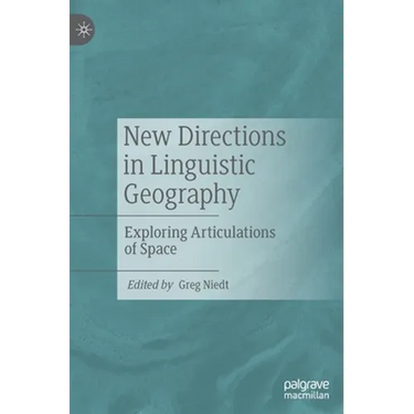 New Directions in Linguistic Geography: Exploring Articulations of Space