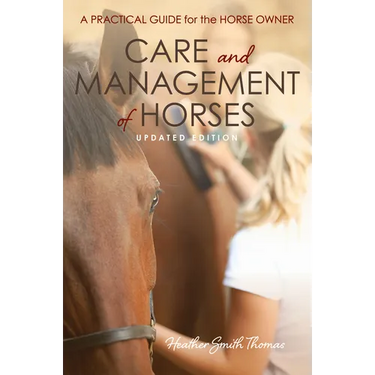Care and Management of Horses: A Practical Guide for the Horse Owner