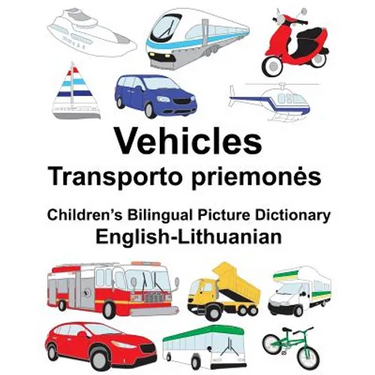 English-Lithuanian Vehicles Children's Bilingual Picture Dictionary