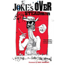The Joke's Over: Bruised Memories: Gonzo, Hunter S. Thompson, and Me