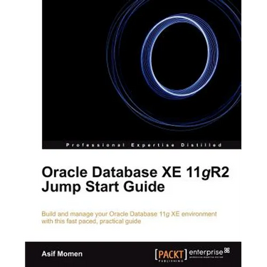 Oracle Database Xe 11gr2 Jump Start Guide