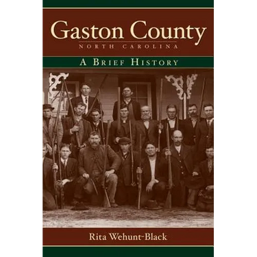 Gaston County, North Carolina: A Brief History