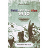 Battle Of The Alps 1940: Italian Invasion Of France