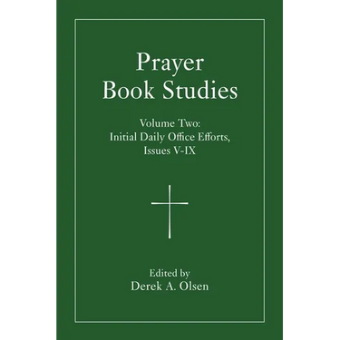 Prayer Book Studies Volume Two: Initial Daily Office Efforts, Issues V-IX