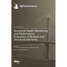 Structural Health Monitoring and Performance Evaluation of Bridges and Structural Elements