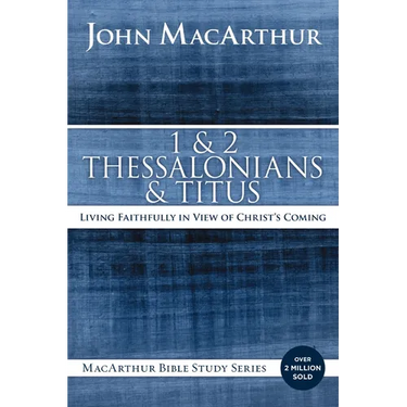 1 and 2 Thessalonians and Titus: Living Faithfully in View of Christ's Coming