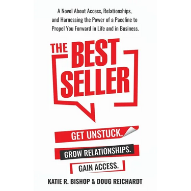 The Best Seller: A Novel About Access, Relationships, and Harnessing the Power of a Paceline to Propel You Forward in Life and in Business