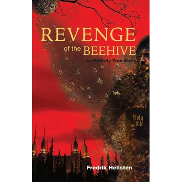 Revenge of the Beehive: An Entirely True Story