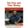 The Poor and their Money: Microfinance from a twenty-first century consumer's perspective