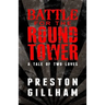 Battle for the Round Tower: A Tale of Two Loves