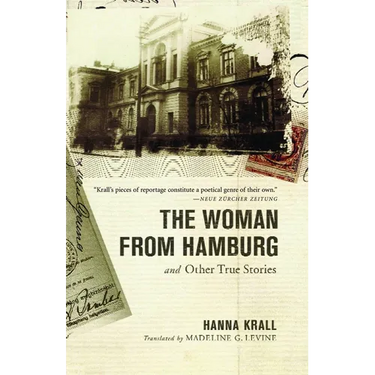The Woman from Hamburg: And Other True Stories
