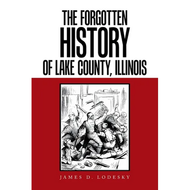 The Forgotten History of Lake County, Illinois