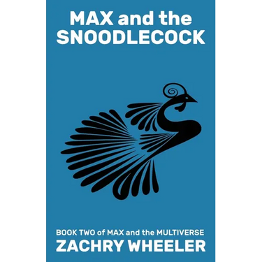 Max and the Snoodlecock: A Sci-Fi Comedy Novel