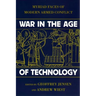 War in the Age of Technology: Myriad Faces of Modern Armed Conflict