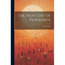The High Cost Of Vengeance