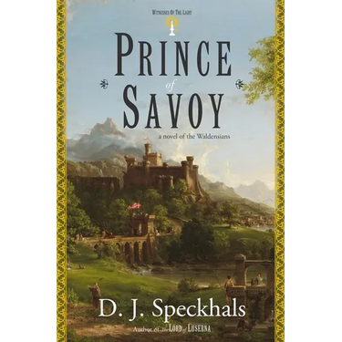 Prince of Savoy: A Novel of the Waldensians