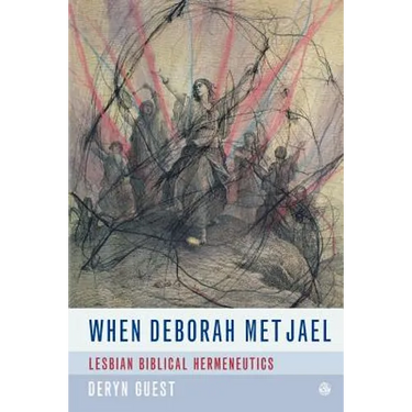When Deborah Met Jael: Lesbian Feminist Hermeneutics