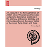 An Account of the Mining Districts of Alston Moor, Weardale and Teesdale Comprising Descriptive Sketches of the Scenery, Antiquities, Geology and Mini