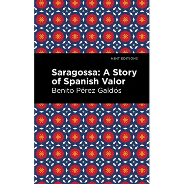 Saragossa: A Story of Spanish Valor