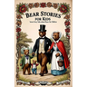 Bear Stories for Kids: Seven Fairy Tales About Bears for Children (Illustrated)