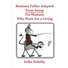 Business Fables Adopted From Aesop For Humans Who Work for a Living