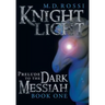 Knightlight: Prelude to the Dark Messiah - Book One
