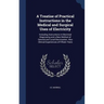 A Treatise of Practical Instructions in the Medical and Surgical Uses of Electricity: Including Instructions in Electrical Diagnosing and a New Method