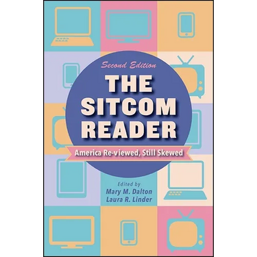 The Sitcom Reader: America Re-viewed, Still Skewed