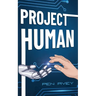 Project Human: An action-packed android adventure for Middle-Grade readers
