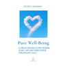 Pure Well-Being: A Field-Tested Guide Where Daily Life Becomes Your Strongest Ally