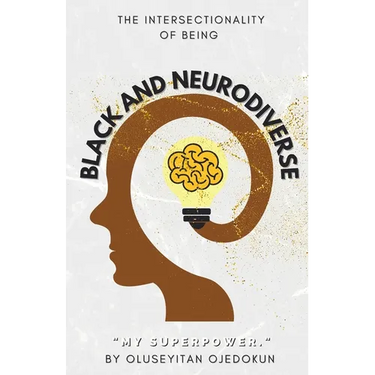 Black and Neurodiverse: "The intersectionality of being Black and Neurodiverse"