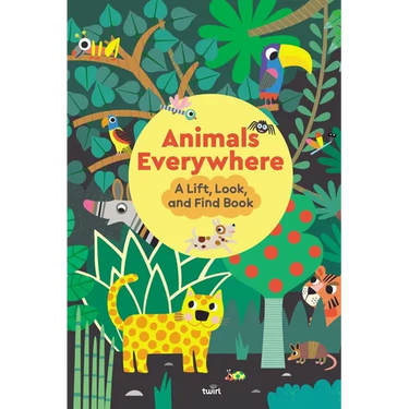 Animals Everywhere: A Lift, Look, and Find Book