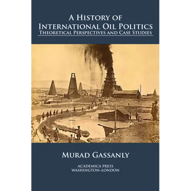 A history of international oil politics: theoretical perspectives and case studies