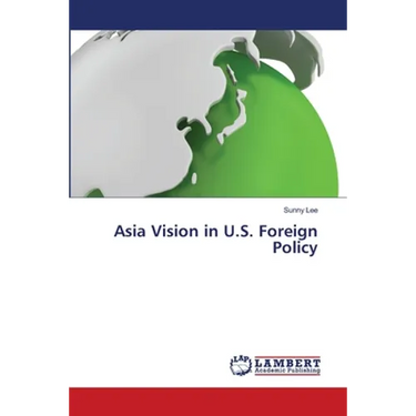 Asia Vision in U.S. Foreign Policy