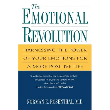 The Emotional Revolution: Harnessing the Power of Your Emotions for a More Positive Life