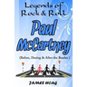 Legends of Rock & Roll - Paul McCartney (Before, During & After the Beatles)