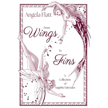 From Wings to Fins: A Collection of Sapphic Fairytales