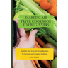 Diabetic Air Fryer Cookbook for Beginners: Healthy and Easy Air Fryer Recipes To Prevent and Control Diabetes