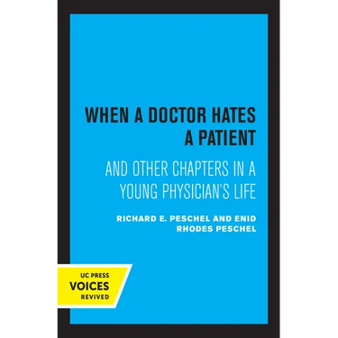 When a Doctor Hates a Patient: And Other Chapters in a Young Physician's Life