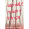 Beautiful, Violent Things
