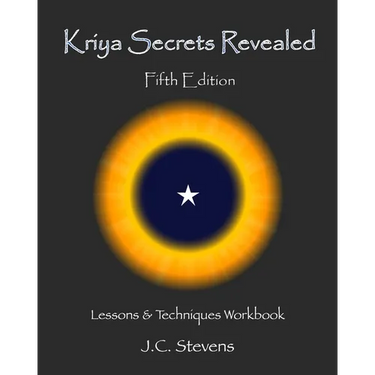 Kriya Secrets Revealed: Complete Lessons and Techniques
