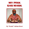My Pink Gas Mask