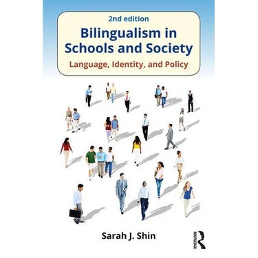 Bilingualism in Schools and Society: Language, Identity, and Policy, Second Edition