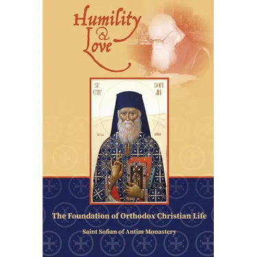 Humility and Love: The Foundation of Orthodox Christian Life