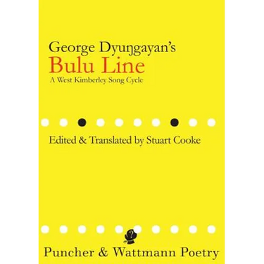 George Dyungayan's Bulu Line: A West Kimberley Song Cycle