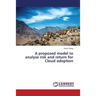 A proposed model to analyse risk and return for Cloud adoption
