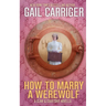How To Marry A Werewolf: A Claw & Courtship Novella