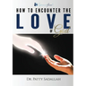 How to Encounter the LOVE of God: Experience Jesus Book 1